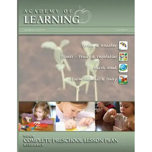 ACADEMY OF LEARNING Your Complete Preschool Lesson Plan Resource - Volume 8