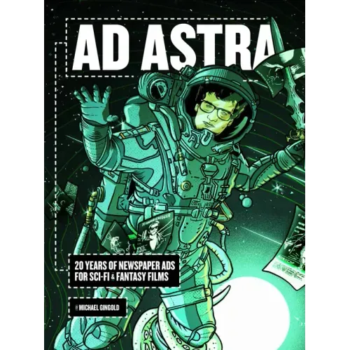 Ad Astra: 20 Years of Newspaper Ads for Sci-Fi & Fantasy Films