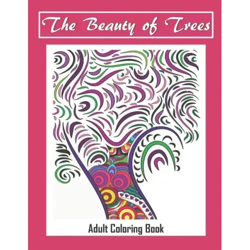 The Beauty of Trees - Adult Coloring Book: Therapy for a Busy Mind - Track Your Moods using Color
