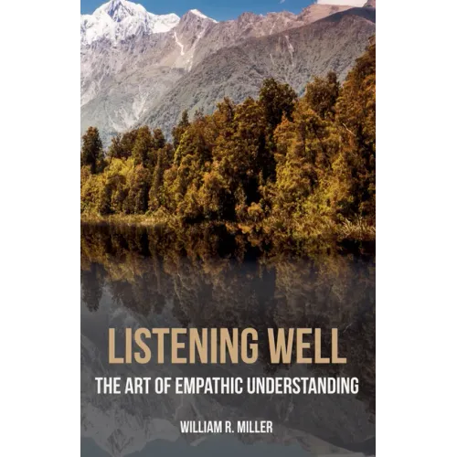 Listening Well: The Art of Empathic Understanding