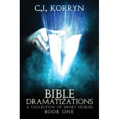 Bible Dramatizations: A Collection of Short Stories