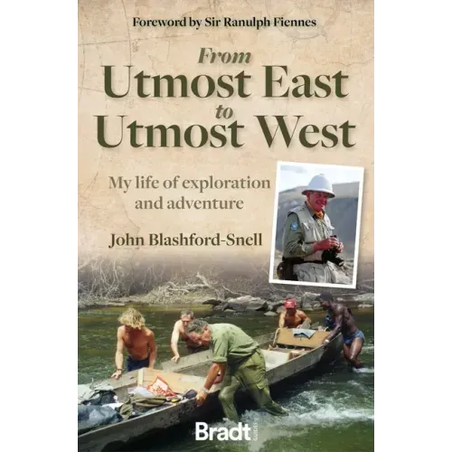 From Utmost East to Utmost West: My Life of Exploration and Adventure