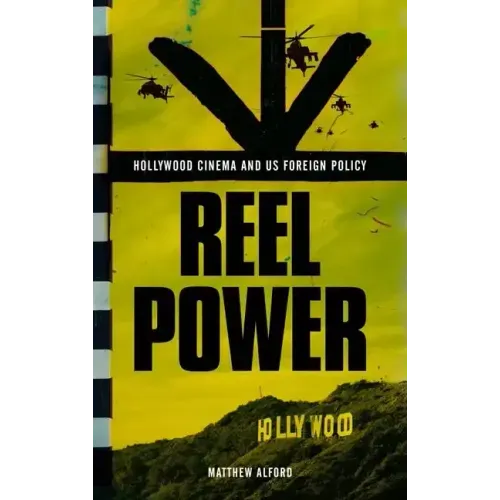 Reel Power: Hollywood Cinema and American Supremacy