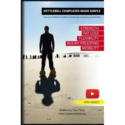 Kettlebell Complexes Made Simple: Awesome kettlebell complexes to keep your training fun and exciting.