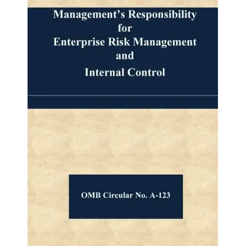 Management's Responsibility for Enterprise Risk Management and Internal Control: OMB Circular No. A-123