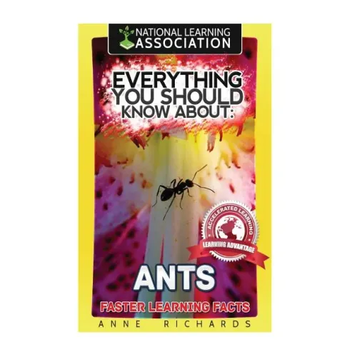 Everything You Should Know About: Ants