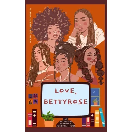Love, BettyRose: An Anthology Journal of Self-Discovery