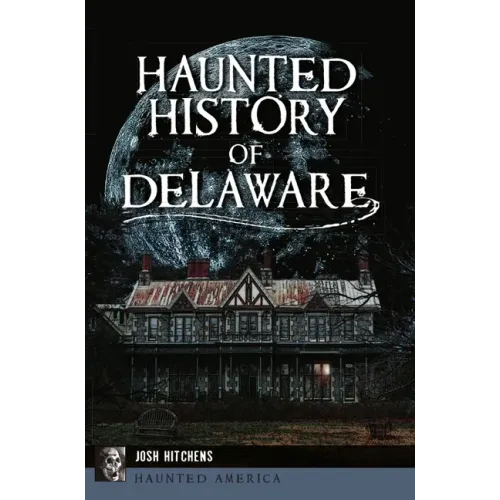 Haunted History of Delaware