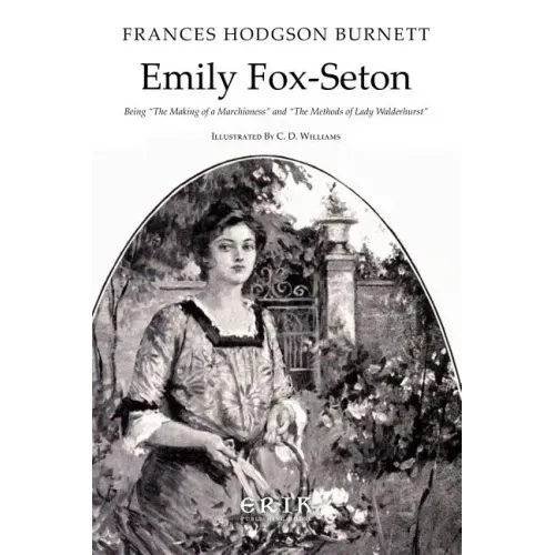 Emily Fox-Seton: Being "The Making of a Marchioness" and "The Methods of Lady Walderhurst"