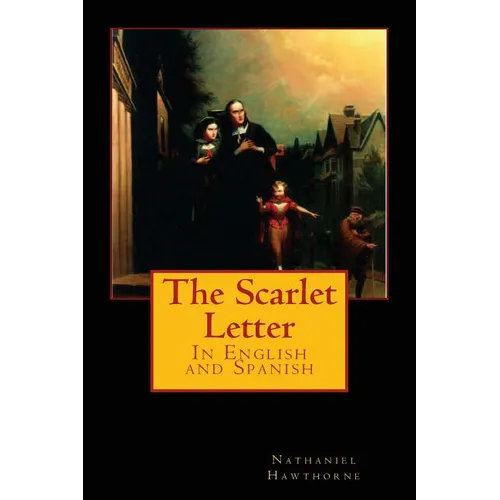 The Scarlet Letter: In English and Spanish