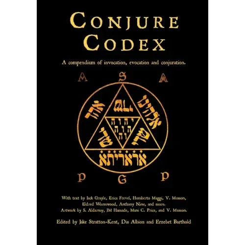 Conjure Codex 4: A Compendium of Invocation, Evocation, and Conjuration