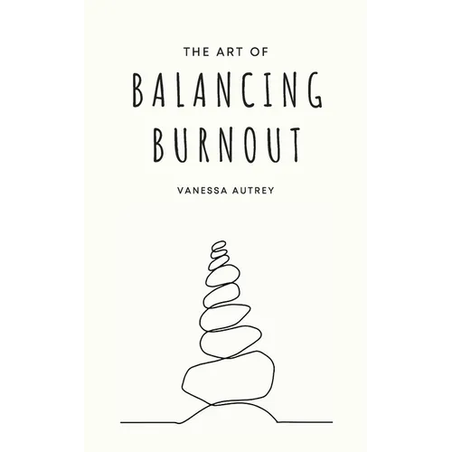 The Art of Balancing Burnout