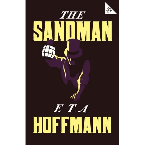 The Sandman: Annotated Edition - Also Includes an Extract from the 'Uncanny' by Sigmund Freud (Alma Classics 101 Pages)