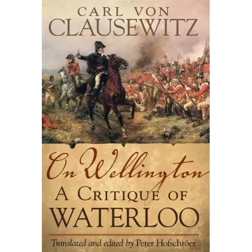 On Wellington, 25: A Critique of Waterloo