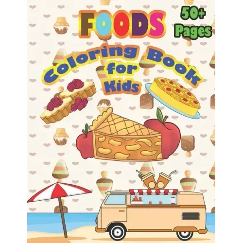 Foods Coloring Book for Kids: A food book that kids love: books for kids ages 4-8
