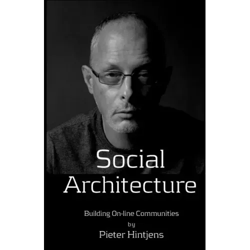 Social Architecture: Building On-line Communities