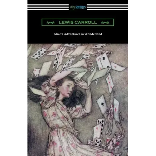 Alice's Adventures in Wonderland (Illustrated by Arthur Rackham)