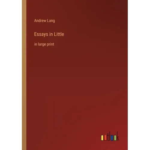 Essays in Little: in large print