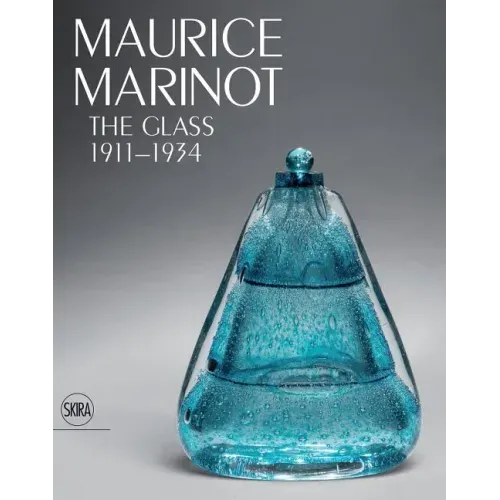 Maurice Marinot: The Glass 1911-1934