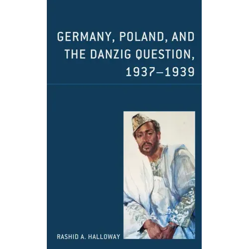 Germany, Poland, and the Danzig Question, 1937-1939
