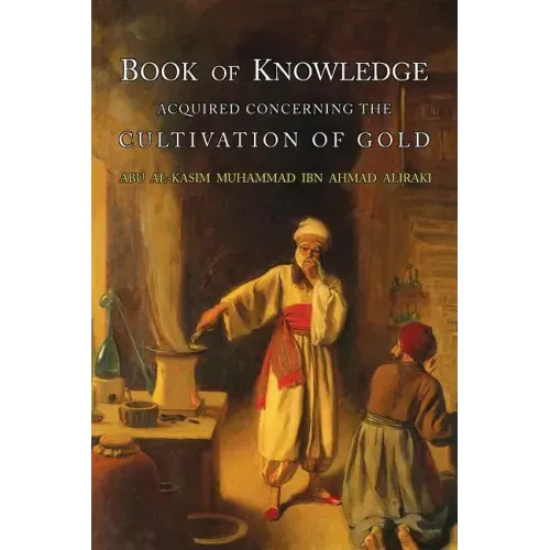 Book of Knowledge Acquired Concerning the Cultivation of Gold