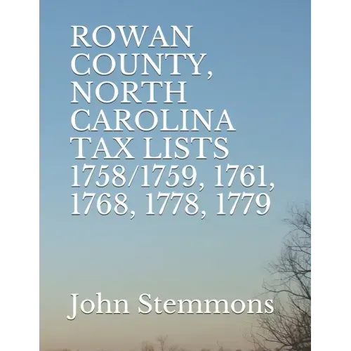 Rowan County, North Carolina Tax Lists 1758/1759, 1761, 1768, 1778, 1779