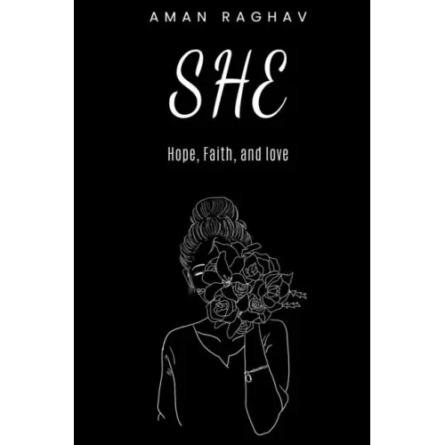 She: Hope, Faith, and Love