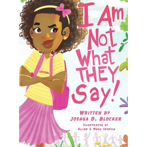 I Am Not What THEY Say: Girl Edition
