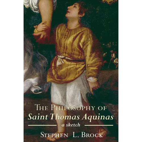 The Philosophy of Saint Thomas Aquinas: A Sketch