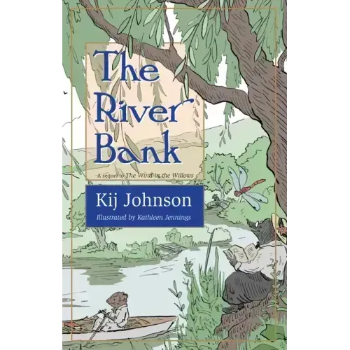 The River Bank: A Sequel to Kenneth Grahame's the Wind in the Willows