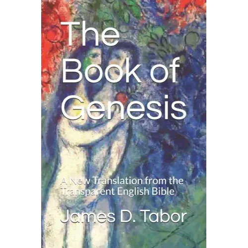 The Book of Genesis: A New Translation from the Transparent English Bible