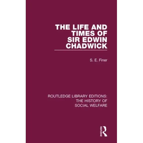 The Life and Times of Sir Edwin Chadwick