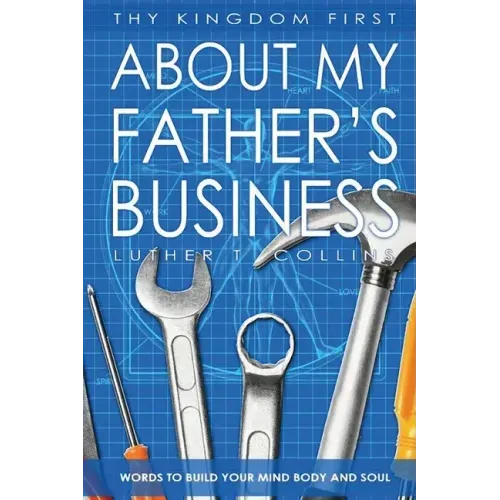 Thy Kingdom First About My Father's Business