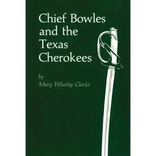 Chief Bowles and the Texas Cherokees