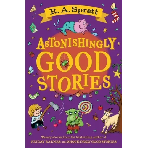 Astonishingly Good Stories: Twenty Short Stories from the Bestselling Author of Friday Barnes