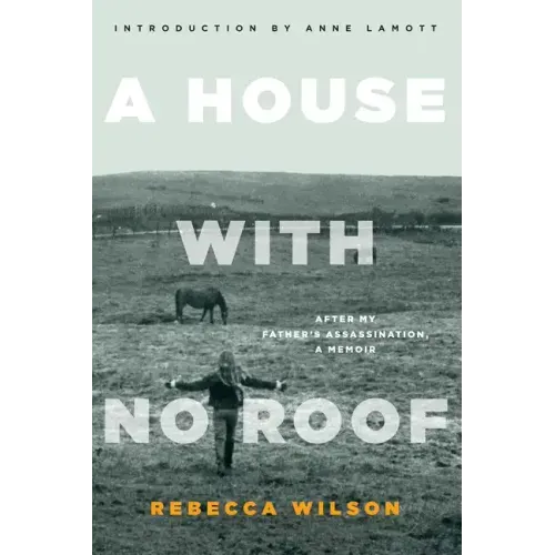 A House with No Roof: After My Father's Assassination, A Memoir