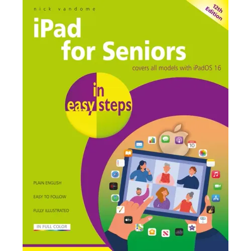 iPad for Seniors in Easy Steps: Covers All Models with Ipados 16