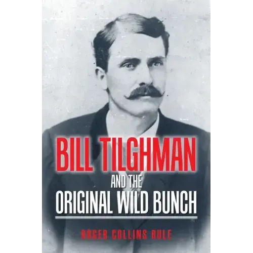 Bill Tilghman and the Original Wild Bunch