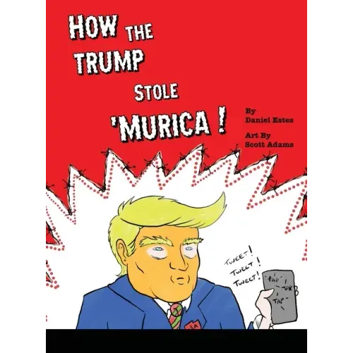 How The Trump Stole 'Murica: A Parody in Verse
