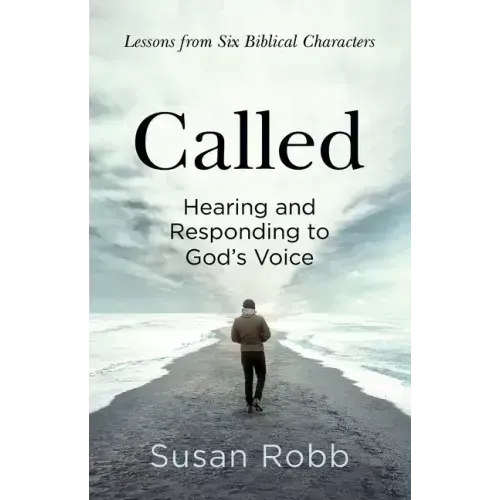 Called: Hearing and Responding to God's Voice