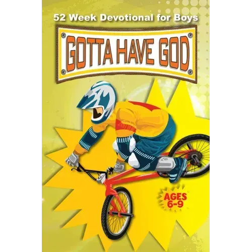 52 Week Gotta Have God Devotional: For Boys Ages 6-9