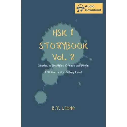 HSK 1 Storybook Vol. 2: Stories in Simplified Chinese and Pinyin, 150 Word Vocabulary Level