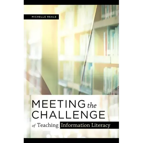 Meeting the Challenge of Teaching Information Literacy