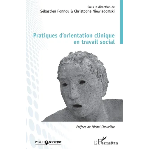 Pratiques d'orientation clinique en travail social: Sous la direction de Sébastien Ponnou & Chirstophe Niewiadomski