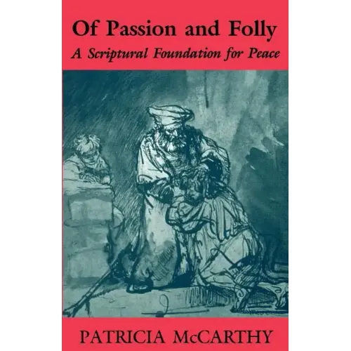 Of Passion and Folly: A Scriptural Foundation for Peace