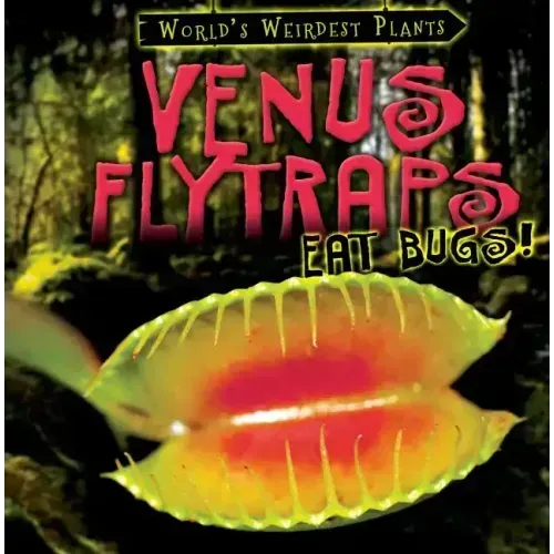 Venus Flytraps Eat Bugs!