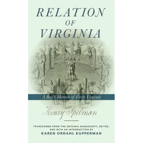 Relation of Virginia: A Boy's Memoir of Life with the Powhatans and the Patawomecks
