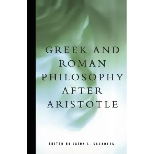 Greek and Roman Philosophy After Aristotle