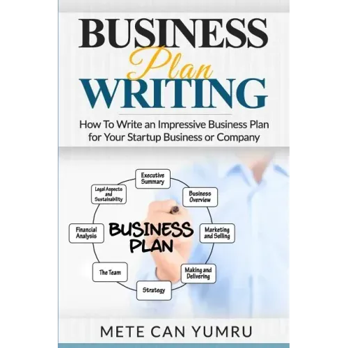 Business Plan Writing: How to Write an Impressive Business Plan for Your Startup
