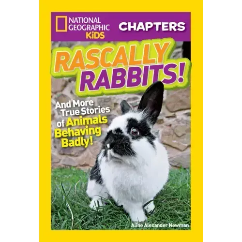 Rascally Rabbits!: And More True Stories of Animals Behaving Badly